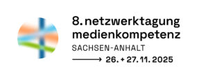 8. Netzwerktagung Medienkompetenz Sachsen-Anhalt 26. + 27.11..2025