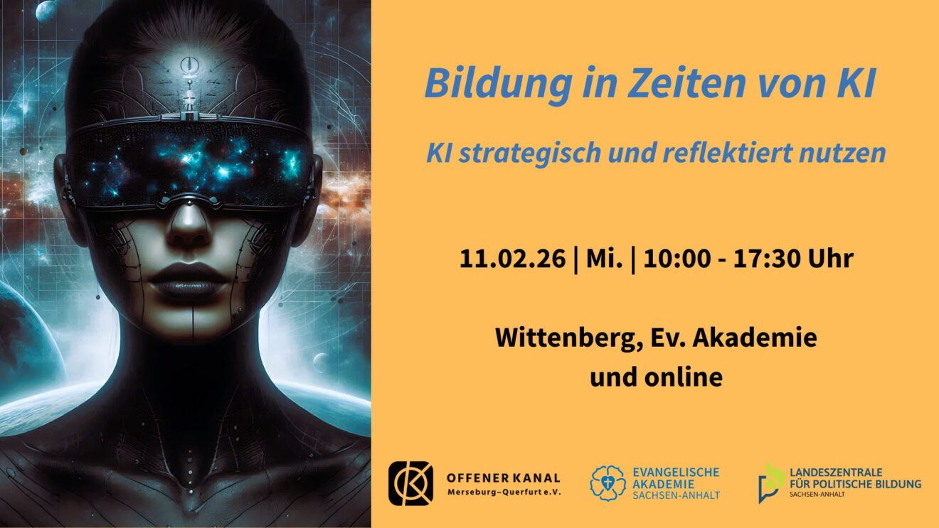 Bildung in Zeiten von KI 10.02.2026, 10-17:30 Uhr Ev. Akademie Sachsen-Anhalt, Wittenberg und online